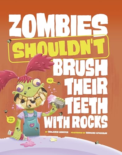 Beispielbild fr Zombies Shouldn't Brush Their Teeth With Rocks zum Verkauf von Blackwell's