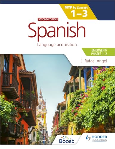 

Spanish for the IB MYP 1-3 (Emergent/Phases 1-2): MYP by Concept Second edition: by Concept (Spanish Edition)