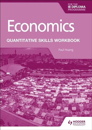 Stock image for Economics for the Ib Diploma : Quantitative Skills Workbook for sale by GreatBookPrices