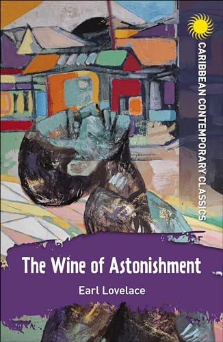 Stock image for The Wine of Astonishment (Caribbean Contemporary Classics) for sale by WeBuyBooks 2