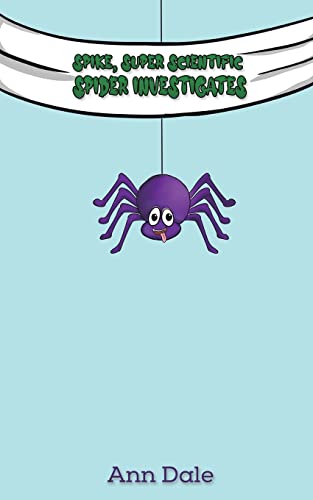 Beispielbild fr Spike, Super Scientific Spider Investigates zum Verkauf von WorldofBooks