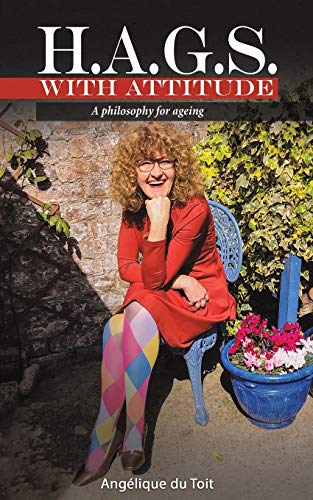 9781398408685: H.A.G.S. with Attitude: A Philosophy for Ageing