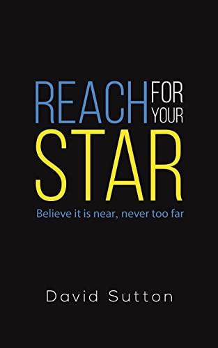 Beispielbild fr Reach for Your Star: Believe it is near, never too far zum Verkauf von WorldofBooks