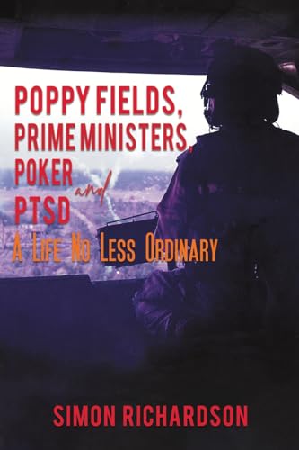 Imagen de archivo de Poppy Fields, Prime Ministers, Poker and PTSD - A Life No Less Ordinary a la venta por GF Books, Inc.