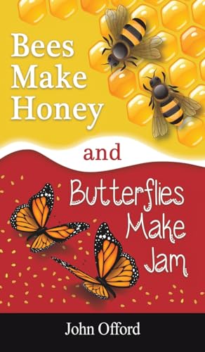 Stock image for Bees Make Honey And Butterflies Make Jam for sale by GreatBookPrices