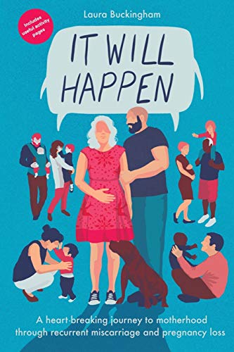 9781398419650: It Will Happen: A heart-breaking journey to motherhood through recurrent miscarriage and pregnancy loss