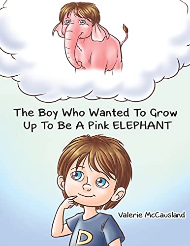 Imagen de archivo de The Boy Who Wanted to Grow Up to Be a Pink Elephant a la venta por ThriftBooks-Atlanta