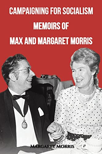 Imagen de archivo de Campaigning for Socialism: Memoirs of Max and Margaret Morris a la venta por HPB Inc.