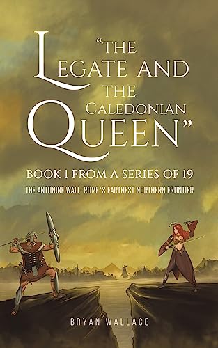 Beispielbild fr The Legate and the Caledonian Queen. Book 1 zum Verkauf von Blackwell's