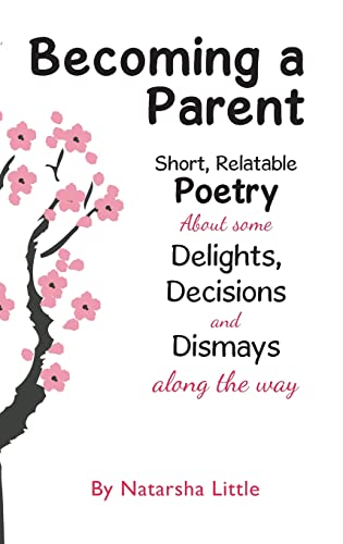 9781398424630: Becoming a Parent: Short, Relatable Poetry About the Delights, Decisions and Dismays Along the Way