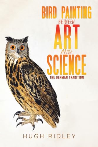 9781398425934: Bird Painting Between Art and Science: The German Tradition