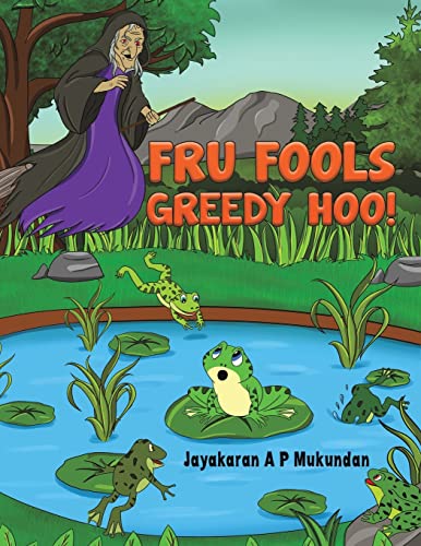 Stock image for Fru Fools Greedy Hoo! for sale by GreatBookPrices