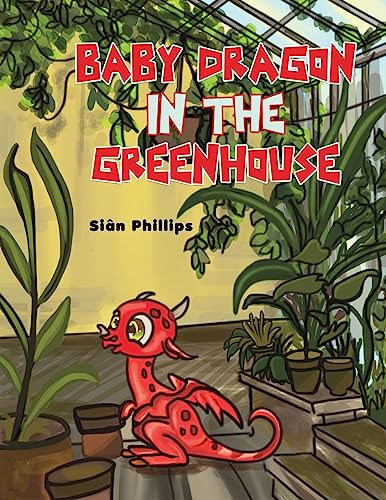 Beispielbild fr Baby Dragon in the Greenhouse zum Verkauf von Blackwell's