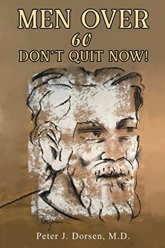 Beispielbild fr Men Over 60 : Don't Quit Now! zum Verkauf von Better World Books