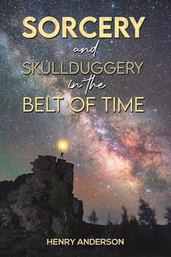 Beispielbild fr Sorcery and Skullduggery in the Belt of Time zum Verkauf von Blackwell's