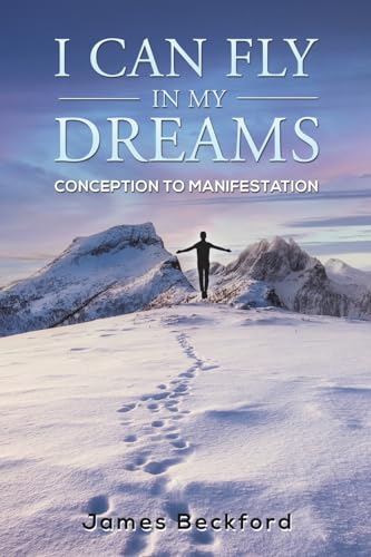 Stock image for I Can Fly in My Dreams: Conception to Manifestation for sale by GreatBookPrices