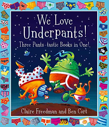 Beispielbild fr We Love Underpants! Three Pants-tastic Books in One!: Featuring: Aliens Love Underpants, Monsters Love Underpants, Aliens Love Dinopants zum Verkauf von AwesomeBooks