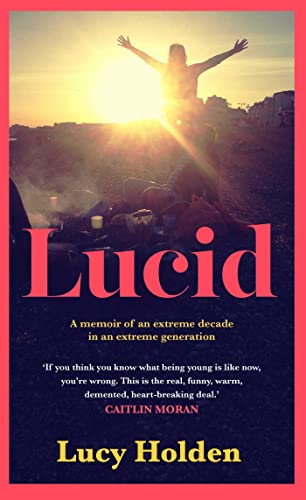 Stock image for Lucid: A memoir of an extreme decade in an extreme generation for sale by WorldofBooks