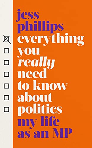 Stock image for Everything You Really Need to Know About Politics: My Life as an MP for sale by WorldofBooks