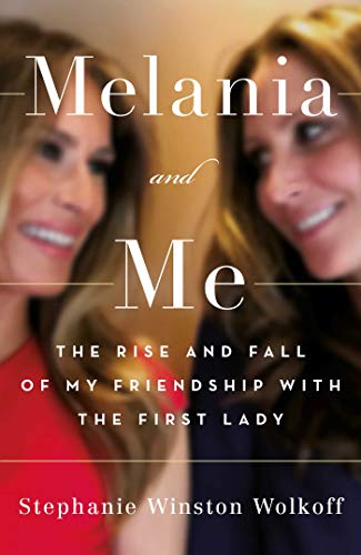 Stock image for Melania and Me: The Rise and Fall of My Friendship with the First Lady for sale by SecondSale