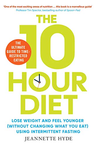 Stock image for 10 Hour Diet: Lose weight and turn back the clock using time restricted eating for sale by SecondSale