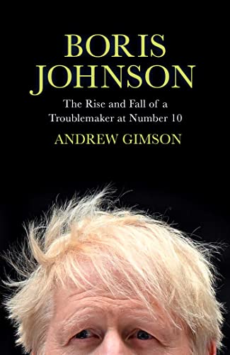 Stock image for Boris Johnson: The Rise and Fall of a Troublemaker at Number 10 for sale by WorldofBooks