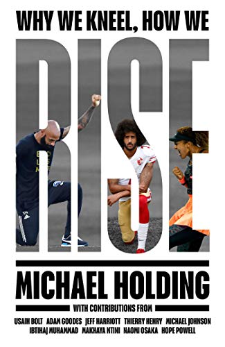 Imagen de archivo de Why We Kneel How We Rise: WINNER OF THE WILLIAM HILL SPORTS BOOK OF THE YEAR PRIZE a la venta por WorldofBooks