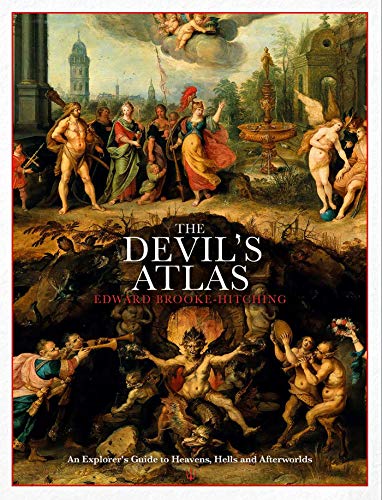 Stock image for The Devil's Atlas: An Explorer's Guide to Heavens, Hells and Afterworlds for sale by WorldofBooks