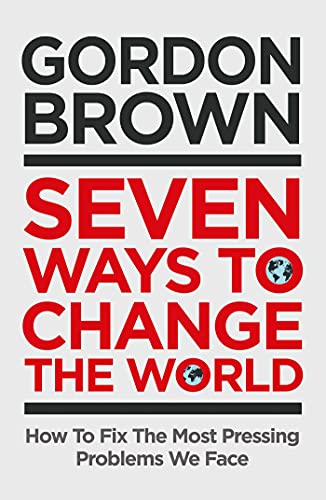 Beispielbild fr Seven Ways to Change the World: How To Fix The Most Pressing Problems We Face zum Verkauf von Goodwill