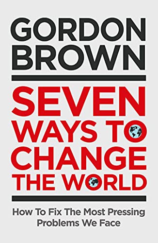 Stock image for Seven Ways to Change the World: How To Fix The Most Pressing Problems We Face for sale by Wonder Book