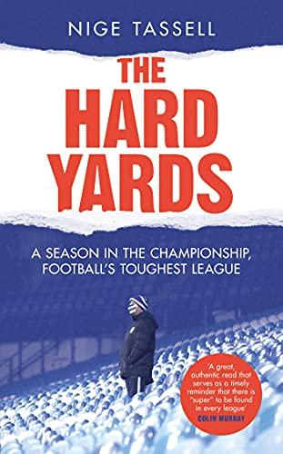 Beispielbild fr The Hard Yards: A Season in the Championship, England's Toughest League zum Verkauf von WorldofBooks