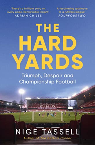 Beispielbild fr The Hard Yards: Triumph, Despair and Championship Football zum Verkauf von WorldofBooks