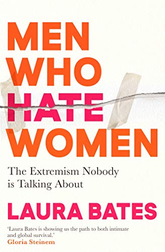 Stock image for Men Who Hate Women: From incels to pickup artists, the truth about extreme misogyny and how it affects us all for sale by HPB-Diamond
