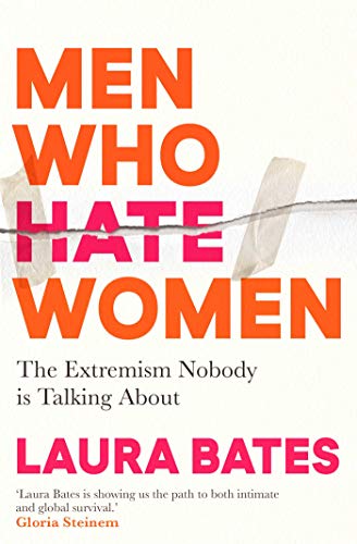 Stock image for Men Who Hate Women: From incels to pickup artists, the truth about extreme misogyny and how it affects us all for sale by Big River Books