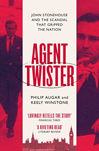 9781398505438: Agent Twister: John Stonehouse and the Scandal that Gripped the Nation