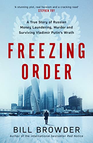 Beispielbild fr Freezing Order: A True Story of Russian Money Laundering, Murder,and Surviving Vladimir Putin's Wrath zum Verkauf von WorldofBooks
