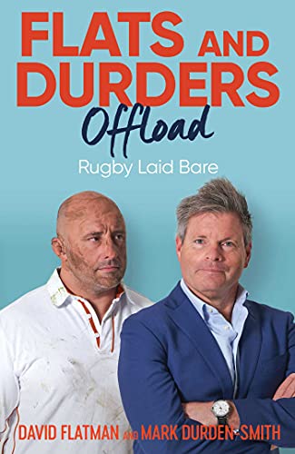 9781398507104: Flats and Durders Offload: Rugby Laid Bare