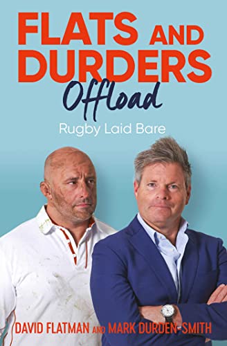 9781398507128: Flats and Durders Offload: Rugby Laid Bare