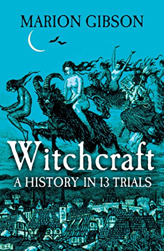 Stock image for Witchcraft: A History in Thirteen Trials for sale by Goldstone Books