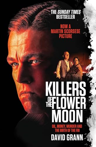 Stock image for Killers of the Flower Moon: Oil, Money, Murder and the Birth of the FBI for sale by WorldofBooks