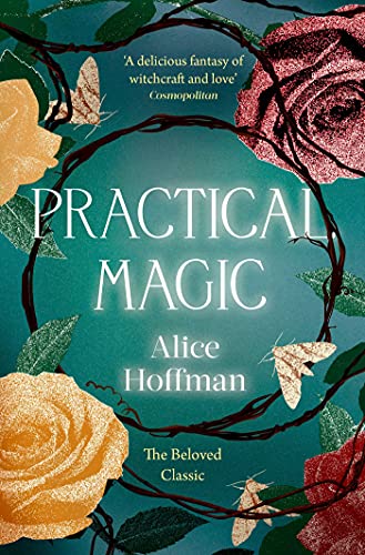 Beispielbild fr Practical Magic: The Beloved Novel of Love, Friendship, Sisterhood and Magic (Volume 3) (The Practical Magic Series) zum Verkauf von Caryota Book Exchange