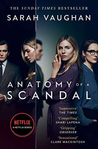 9781398516243: Anatomy of a Scandal: Now a major Netflix series