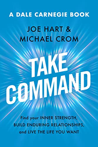 Beispielbild fr Take Command: Find Your Inner Strength, Build Enduring Relationships, and Live the Life You Want zum Verkauf von WorldofBooks