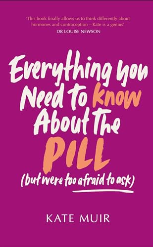 Beispielbild fr Everything You Need to Know About the Pill (but were too afraid to ask) zum Verkauf von WorldofBooks