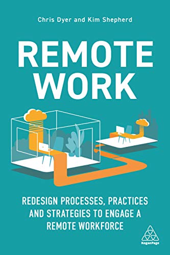 Stock image for Remote Work: Redesign Processes, Practices and Strategies to Engage a Remote Workforce for sale by Decluttr