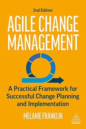 Immagine dell'editore per Agile Change Management: A Practical Framework for Successful Change Planning and Implementation venduto da Ria Christie Collections