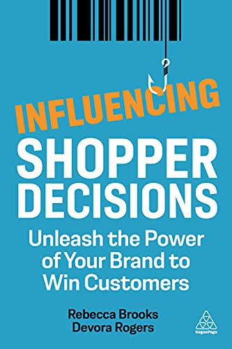 Stock image for Influencing Shopper Decisions: Unleash the Power of Your Brand to Win Customers for sale by ThriftBooks-Atlanta