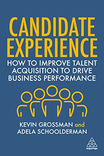 Stock image for Candidate Experience: How to Improve Talent Acquisition to Drive Business Performance for sale by BooksRun