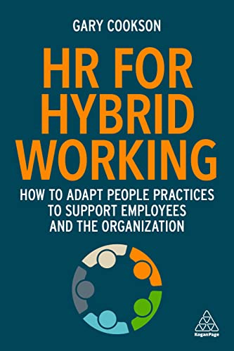 Beispielbild fr HR for Hybrid Working: How to Adapt People Practices to Support Employees and the Organization zum Verkauf von HPB-Red