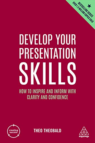 Stock image for Develop Your Presentation Skills: How to Inspire and Inform with Clarity and Confidence for sale by ThriftBooks-Dallas